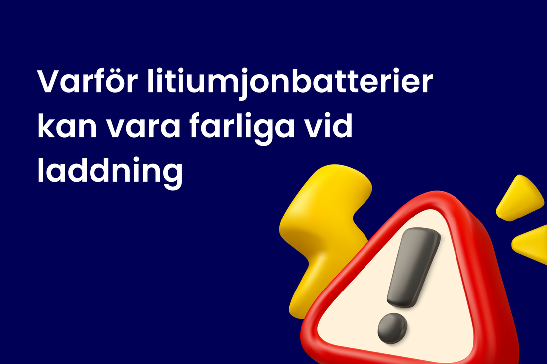 Varför litiumjonbatterier kan vara farliga vid laddning