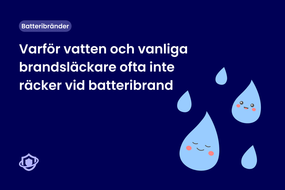 Varför vatten och vanliga brandsläckare ofta inte räcker vid batteribrand