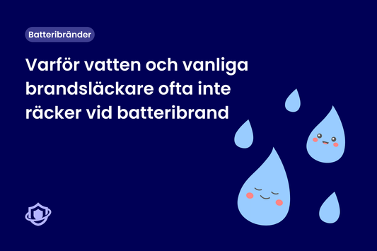 Varför vatten och vanliga brandsläckare ofta inte räcker vid batteribrand